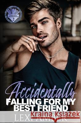Accidentally Falling For My Best Friend Lexi Amber 9781967235087 Lexi Amber Publishing