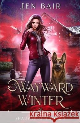 Wayward Winter: Shady Spirits Book 5 Jen Bair 9781967236107
