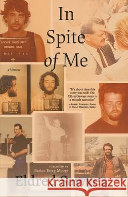 In Spite of Me Eldred Sawyer 9781967262304