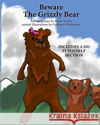 Beware The Grizzly Bear (Goofy Things by Rusty) Rusty Austin 9781967271412 Rusty Publishing