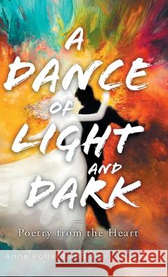 A Dance of Light and Dark Anne Pollard Jerry Style 9781967279203 BlueInk Media Solutions