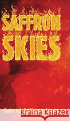 Saffron Skies Gabriel Anthony Lopez 9781967279630