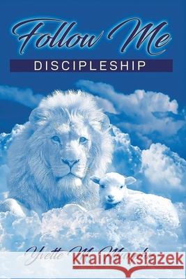 Follow Me: Discipleship Yvette Murphy 9781967279821 BlueInk Media Solutions