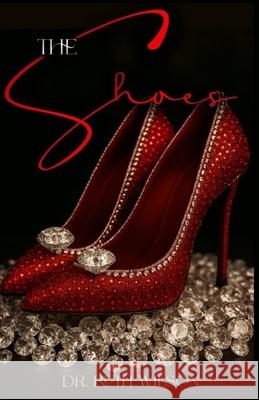 The Shoes Ruth M. Wilson 9781967282562
