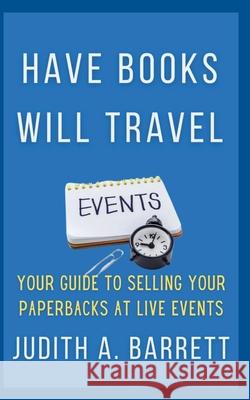 Have Books Will Travel Judith a. Barrett 9781967288236 Wobbly Creek, LLC