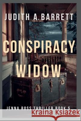 Conspiracy Widow Judith a. Barrett 9781967288472 Wobbly Creek, LLC