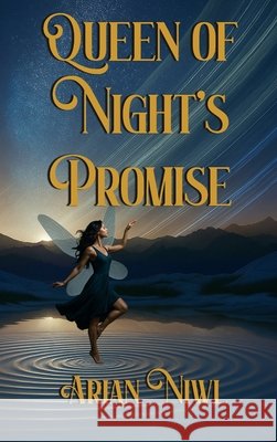 Queen of Night's Promise Arian Niwl 9781967289004 Page Turner Books, Inc.