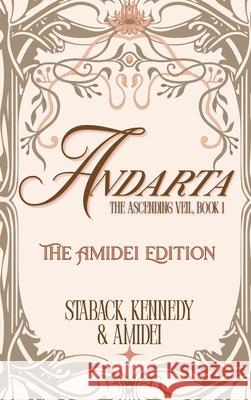 Andarta - The Amidei Edition: The Ascending Veil, Book 1 Leanne Staback S. Kennedy Aria Amidei 9781967289615 Page Turner Books, Inc.