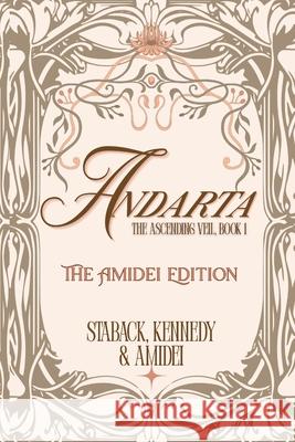 Andarta - The Amidei Edition: The Ascending Veil, Book 1 Leanne Staback S. Kennedy Aria Amidei 9781967289622 Page Turner Books, Inc.