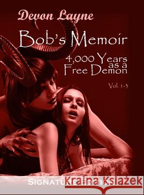 Bob's Memoir: 4,000 Years as a Free Demon Layne 9781967290031