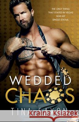 Wedded Chaos: A Single Dad Billionaire Romance Tina Saxon 9781967295012
