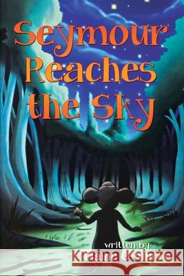 Seymour Reaches the Sky Elaine O'Rourke 9781967361885 Leavitt Peak Press