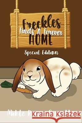 Freckles Finds A Forever Home: Special Edition Mikle Renee Servello 9781967362080 Mikle Renee Servello