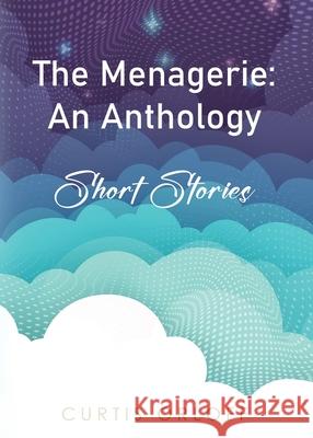 The Menagerie: An Anthology (Short Stories) Curt Orloff 9781967375165