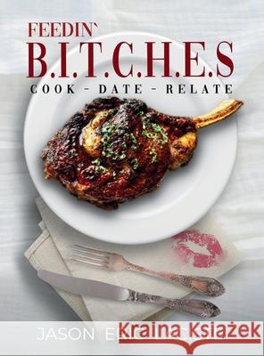 Feedin' B.I.T.C.H.E.S. Jason Laciste 9781967375578 Quippy Quill Inc