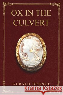 Ox In The Culvert Gerald Brence 9781967375622 Quippy Quill Inc