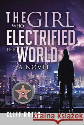 The Girl Who Electrified the World Cliff Ratza 9781967375745