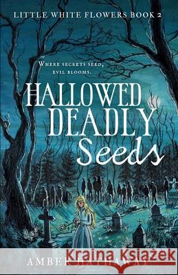 Hallowed Deadly Seeds Amber Hathaway 9781967381043