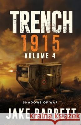Trench 1915: Shadows of War Jake Barrett 9781967386222 Silversmith Press