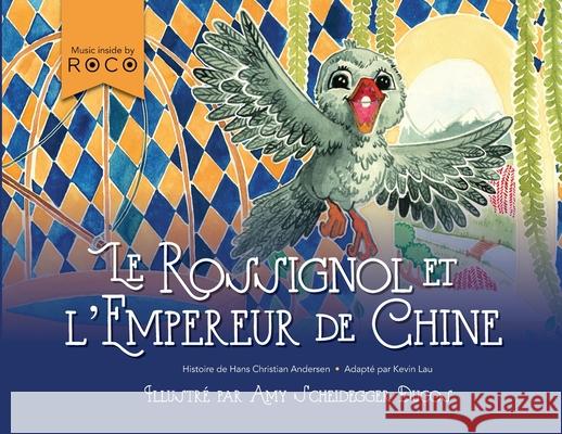 Le Rossignol Et L'Empereur De Chine Kevin Lau Amy Scheidegge 9781967386338 Li'l Smith