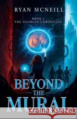 Beyond the Mural Ryan McNeill 9781967386352