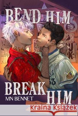 Bend Him Break Him Mn Bennet 9781967397082