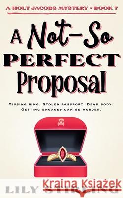 A Not So Perfect Proposal Lily Stirling 9781967402021