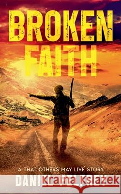 Broken Faith Daniel Pelfrey 9781967403141 Palfreyman Publishing