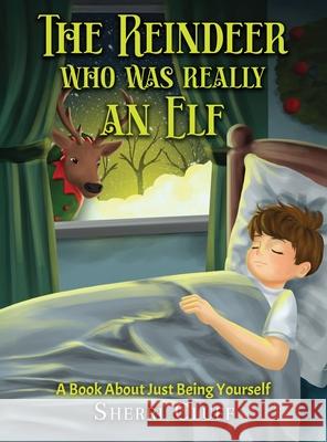 The Reindeer who was really an Elf: A book about just being yourself Sherri Cluff 9781967458028 MindStir Media