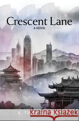 Crescent Lane K. Tingting Gray 9781967458059 MindStir Media