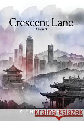 Crescent Lane K. Tingting Gray 9781967458066 MindStir Media