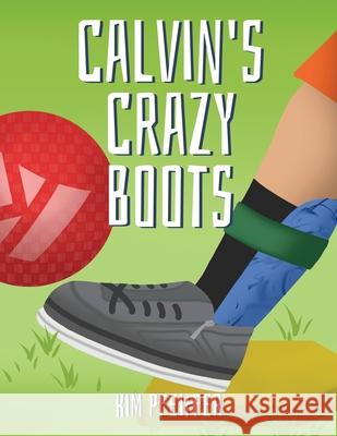 Calvin's Crazy Boots Kim Pfeiffer 9781967458332