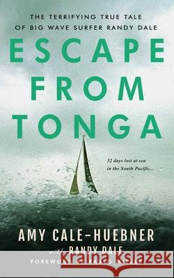 Escape from Tonga Amy Cale-Huebner Randy Dale Pablo Miller 9781967458561 Seacoast Press