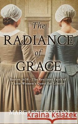The Radiance of Grace Margaret Cotton 9781967458882 MindStir Media