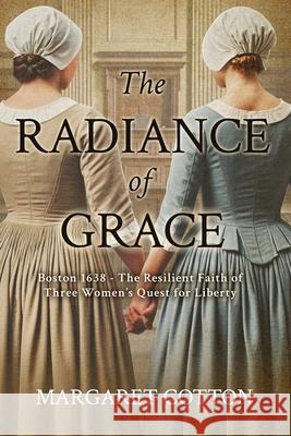 The Radiance of Grace Margaret Cotton 9781967458899 MindStir Media