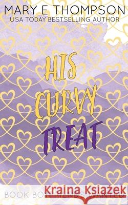 His Curvy Treat: Discreet Special Edition Mary E. Thompson 9781967463190 Blueyed Press