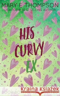 His Curvy Ex: Discreet Special Edition Mary E. Thompson 9781967463244 Blueyed Press