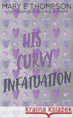 His Curvy Infatuation: Discreet Special Edition Mary E. Thompson 9781967463299
