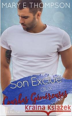 Son Exclue aux Courbes G?n?reuses Mary E. Thompson 9781967463473 Blueyed Press