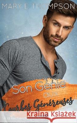 Son G?nie aux Courbes G?n?reuses Mary E. Thompson 9781967463558 Blueyed Press