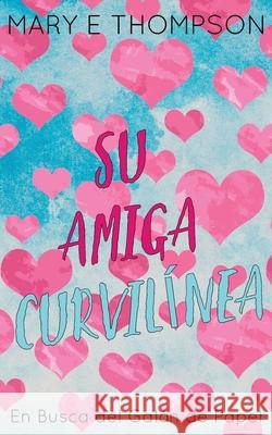Su Amiga Curvil?nea: Edici?n especial discreta Mary E. Thompson 9781967463787 Blueyed Press