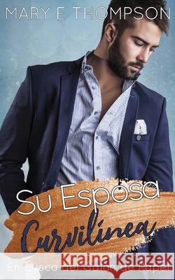 Su Esposa Curvil?nea Mary E. Thompson 9781967463794 Blueyed Press