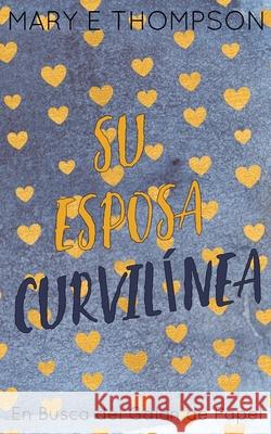 Su Esposa Curvil?nea: Edici?n especial discreta Mary E. Thompson 9781967463800 Blueyed Press