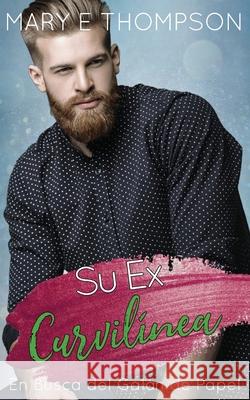 Su Ex Curvil?nea Mary E. Thompson 9781967463916 Blueyed Press