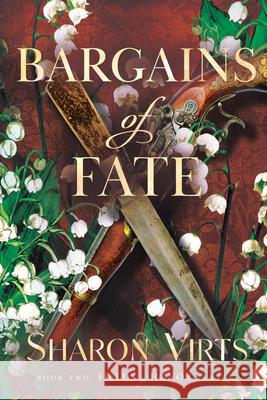 Bargains of Fate: Book Two in Fields of Honor Series Sharon Virts 9781967510115 Flashpoint