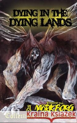 Dying in the Dying Lands John Baltisberger 9781967517091 Madness Heart Games