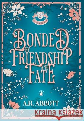 Bonded by Friendship and Fate A. R. Abbott 9781967520060 Lost Warren Books LLC
