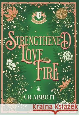 Strengthened by Love and Fire A. R. Abbott 9781967520114 Lost Warren Books LLC