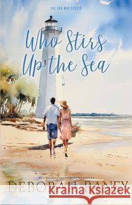 Who Stirs Up the Sea Deborah Raney 9781967525027 Raney Day Press