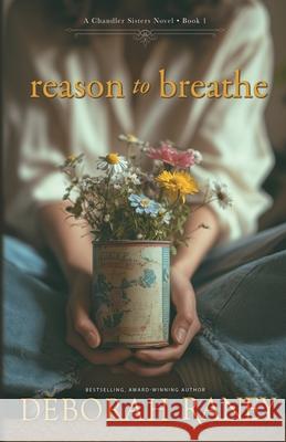 Reason to Breathe Deborah Raney 9781967525034 Raney Day Press